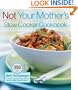 Not Your Mother's Slow Cooker Cookbook