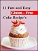 11 Fast and Easy Gluten Free Cake Recipes (Quick, Easy and Delicious Cake Recipes For Everyone) by Amy Roberts