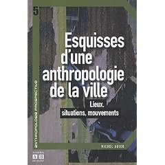 Esquisses d'une anthropologie de la ville : Lieux, situations, mouvements