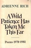 A Wild Patience Has Taken Me This Far: Poems, 1978-81