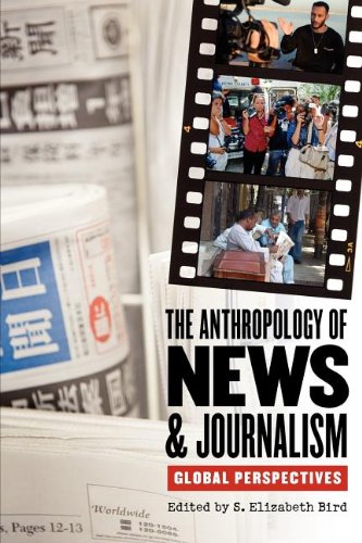 The Anthropology of News and Journalism: Global Perspectives