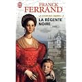 La Cour des Dames, Tome 1 : La r�gente noire