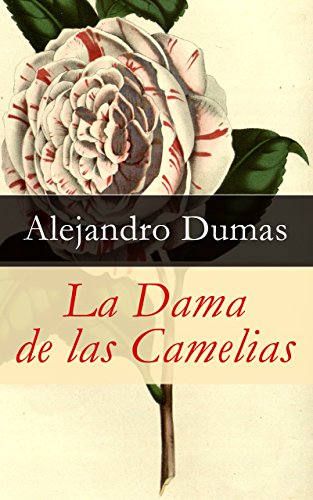 La Dama de las Camelias (Spanish Edition)