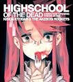 岸田教団&THE明星ロケッツ/HIGHSCHOOL OF THE DEAD TVアニメ「学園黙示録 HIGHSCHOOL OF THE DEAD」OPテーマ