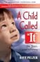 A Child Called It: One Child's Courage to Survive: An Abused Child's Journey from Victim to Victor