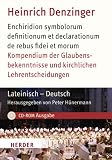 Enchiridion symbolorum definitionum et declarationum de rebus fidei et morum - Kompendium der Glaubensbekenntnisse und kirchlichen Lehrentscheidungen