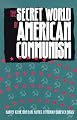 The Secret World of American Communism (Annals of Communism Series)