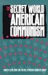 The Secret World of American Communism (Annals of Communism Series)