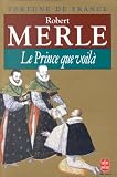 Fortune de France, tome 4 : Le Prince que voilà