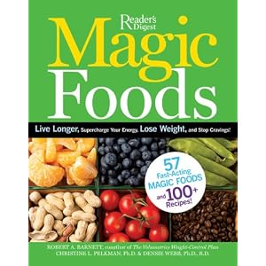 Magic Foods: Simple Changes You Can Make to Supercharge Your Energy, Lose Weight and Live Longer
