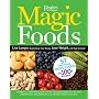 Magic Foods: Simple Changes You Can Make to Supercharge Your Energy, Lose Weight and Live Longer