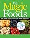 Magic Foods: Simple Changes You Can Make to Supercharge Your Energy, Lose Weight and Live Longer