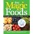 Magic Foods: Simple Changes You Can Make to Supercharge Your Energy, Lose Weight and Live Longer