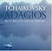 Tchaikovsky Adagios Tchaikovsky Adagios