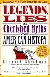 Legends, Lies, and Cherished Myths of American History