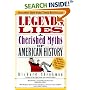Legends, Lies, and Cherished Myths of American History