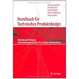 Handbuch f�r technisches Produktdesign: Material und Fertigung, Entscheidungsgrundlagen f�r Designer und Ingenieurevon "Sascha Peters"