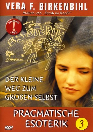 Birkenbihl 3 - Pragmatische Esoterik