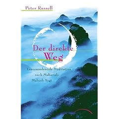 Der direkte Weg: Transzendentale Meditation nach Maharishi Mahesh Yogi