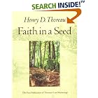 Click here to buy  Faith in a Seed: The Dispersion Of Seeds And Other Late Natural... by Henry D. Thoreau, Gary Paul Nabhan, Bradley P. Dean, and Abigail Rorer.