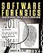 Software Forensics : Collecting Evidence from the Scene of a Digital Crime
