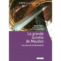 La grande lunette de Meudon : Les yeux de la d�couverte