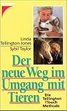 Der neue Weg im Umgang mit Tieren. Die Tellington Touch Methode