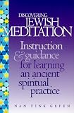 Discovering Jewish Meditation: Instruction and Guidance for Learning an Ancient Spiritual Practice