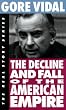 The Decline and Fall of the American Empire (Real Story Series)