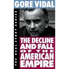 The Decline and Fall of the American Empire (Real Story Series)
