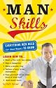 Man Skills: Everything Men Need (or Just Want) to Know