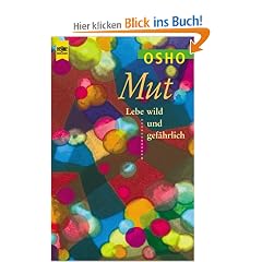 Mut. Lebe wild und gef�hrlich