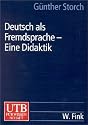 Deutsch als Fremdsprache. Eine Didaktik: Theoretische Grundlagen und praktische Unterrichtsgestaltung