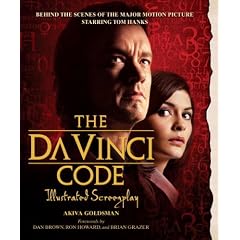 The Da Vinci Code Illustrated Screenplay: Behind the Scenes of the Major Motion Picture