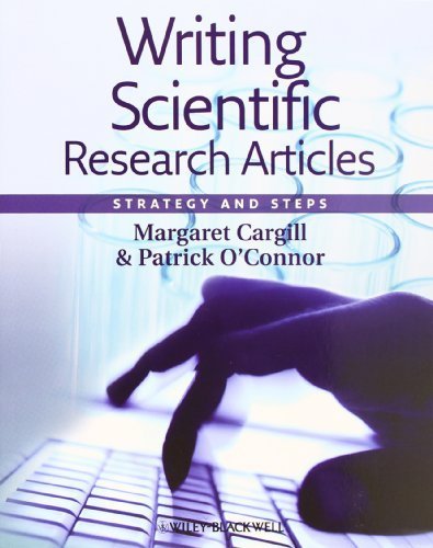 Writing Scientific Research Articles: Strategy and Steps 1st edition by Cargill, Margaret, O'Connor, Patrick (2009) Paperback
