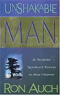 Unshakable Man : Being a Stable Spiritual Force in the Home (Unshakable Man)