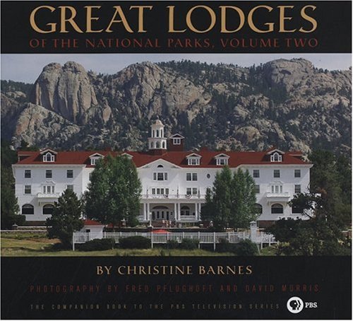 Great Lodges of the National Parks: Volume Two