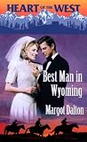 Best Man in Wyoming (Heart of the West)