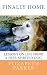 Finally Home: Lessons on Life from a Free-Spirited Dog Finally Home: Lessons on Life from a Free-Spirited Dog