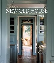 Creating a New Old House: Yesterday's Character for Today's Home (American Institute Architects)