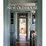 Creating a New Old House: Yesterday's Character for Today's Home (American Institute Architects)