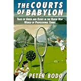 courts of babylon tales of greed and glory in the harsh new world of professional tennis