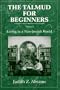 The Talmud for Beginners: Living in a Non-Jewish World (Volume 3)