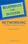 Blueprints for Success-Networking: 150 Ways to Promote