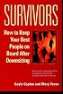 Survivors: How to Keep Your Best People on Board After Downsizing