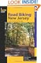 Road Biking New Jersey: A Guide to the State's Best Bike Rides (Road Biking Series)