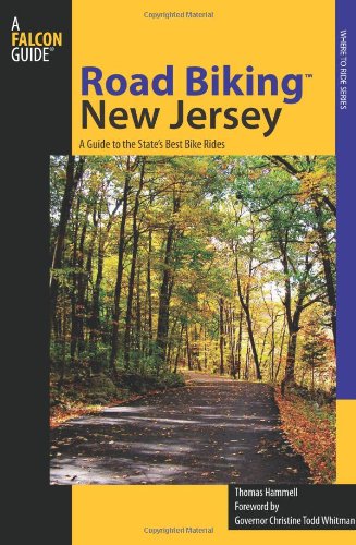 Road Biking New Jersey: A Guide to the State's Best Bike Rides (Road Biking Series)