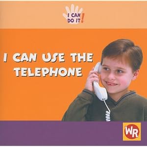 I Can Use the Telephone (Ashley, Susan. I Can Do It!,) by Susan Ashley and Gregg Andersen