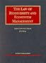 Nagle's The Law of Biodiversity and Ecosystem Management (University Casebook Series®)
