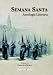 Semana Santa. Antología Literaria (Spanish Edition)